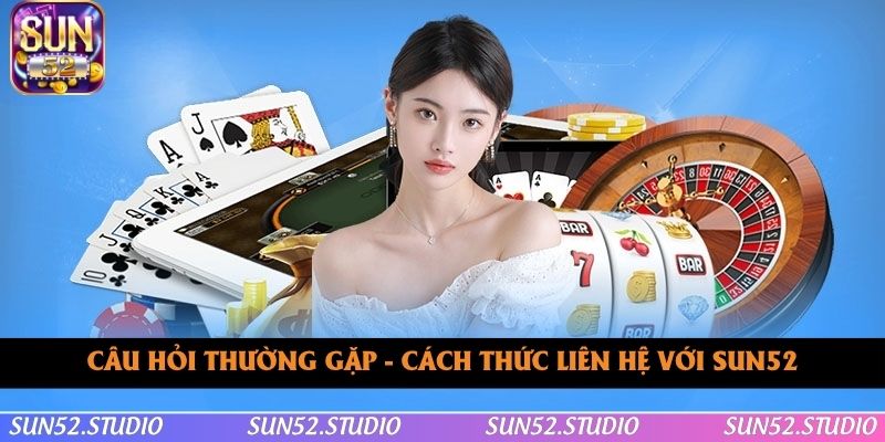 Cách thức liên hệ với sun52 tương đối đa dạng